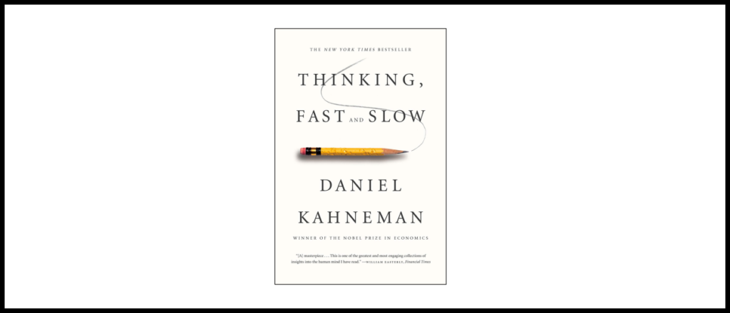 “Thinking, Fast and Slow”, Daniel Kahneman («Думай медленно… Решай быстро», Даниэль Канеман)