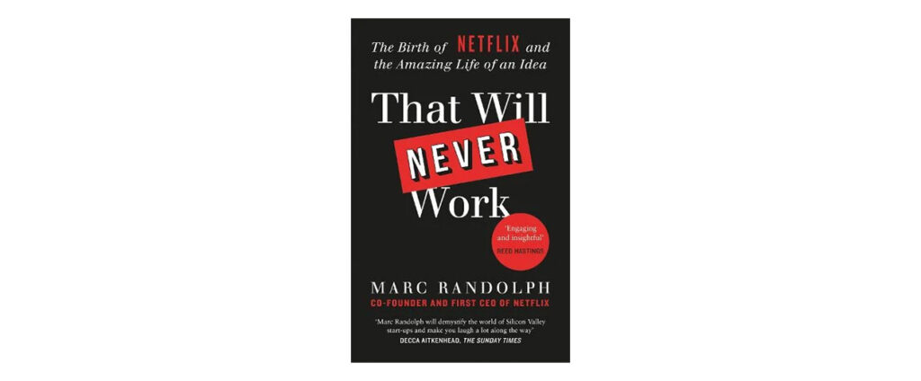 That Will Never Work by Marc Randolph